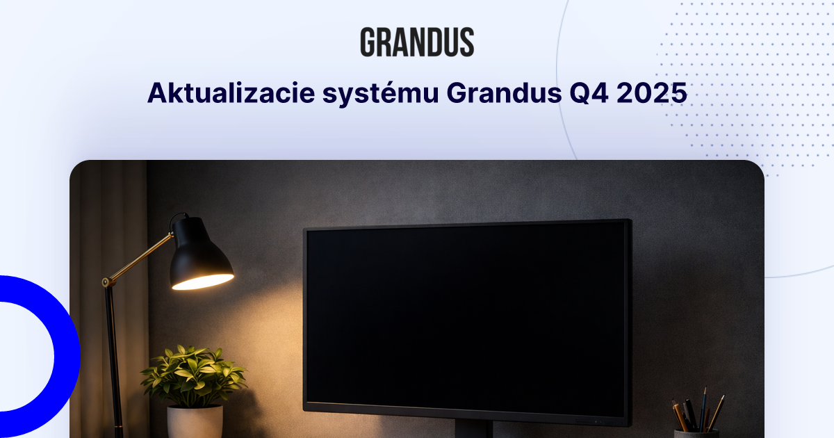 Aktualizacie systému Grandus Q4 2025 | grandus.sk